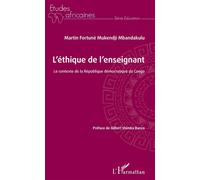 L'éthique de l'enseignant Le contexte de la République démocratique du Congo - Martin Fortuné Mukendji Mbandakulu - L'harmattan - broché - Scolaire / Universitaire