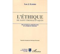 L'éthique de Saint Thomas d'Aquin: Une lecture de La Secunda Pars de la Somme de Théologie