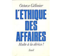 L'Ethique des affaires. Halte à la dérive !