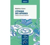 L'Éthique des affaires Matthieu Caron (Auteur)