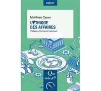 L'Éthique des affaires - Matthieu Caron - Que Sais-Je - Poche - Etude