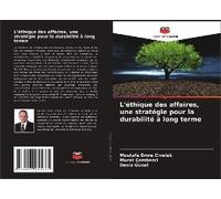 L'éthique Des Affaires, Une Stratégie Pour La Durabilité À Long Terme