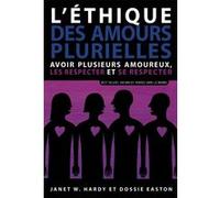 L'éthique des amours plurielles Dossie Easton (Auteur), Janet W. Hardy (Auteur)
