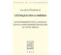 L'éthique Des Lumières - Les Fondements Dela Morale Dans La Philosophie Française Du Xviiie Siècle