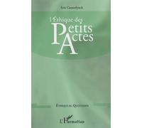 L'éthique des petits actes - Fondation Ostad Elahi - L'harmattan - broché - Etude
