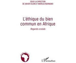 L'éthique du bien commun en Afrique Marcus Ndongmo (Auteur), Xavier Dijon (Auteur)