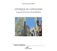 L'éthique du capitalisme La question de la vertu à l'ère du libéralisme - Jean-Christophe Torres - L'harmattan - broché - Etude