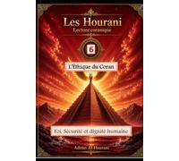 L'éthique du Coran 6: Foi, sécurité et dignité humaine