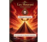 L'éthique du Coran 6: Foi, sécurité et dignité humaine