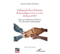 L'éthique du don à la lumière de l'encyclique Caritas in veritate de Benoît XVI: Jalons pour la libération de l'homme face à la question anthropologique