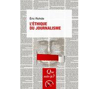 L'éthique du journalisme - Eric Rohde - Que Sais-Je - Poche - Etude