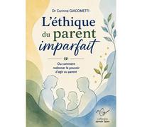 L'ethique Du Parent Imparfait
