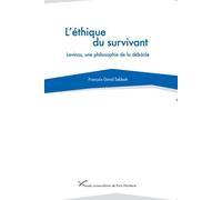 L'éthique Du Survivant - Levinas, Une Philosophie De La Débacle