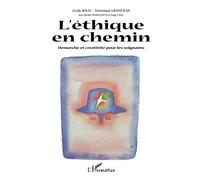 L'éthique en chemin: Démarche et créativité pour les soignants