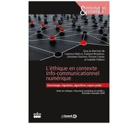 L'éthique En Contexte De Communication Numérique - Déontologie, Régulation, Algorithme, Espace Public