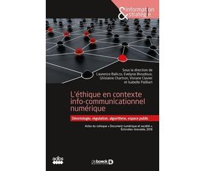 L'éthique En Contexte De Communication Numérique - Déontologie, Régulation, Algorithme, Espace Public