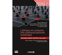 L'éthique en contexte info-communicationnel numérique Déontologie, régulation, algorithme, espace public - Collectif - De Boeck Supérieur - broché - Essai