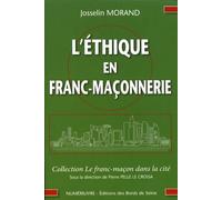 L'éthique En Franc-Maçonnerie - Comment Porter Nos Valeurs Hors Du Temple ?
