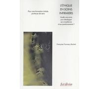 L'éthique En Soins Infirmiers - Quelle Voie Suivre Pour Développer Ses Compétences Et Ses Questionnements ?