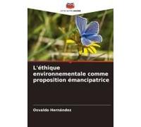 L'éthique Environnementale Comme Proposition Émancipatrice