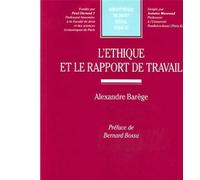 L'éthique et le rapport de travail "prix de thèse de l'uimm 2007, prix de thèse de la faculté des sciences juridiqu - Barege a. - Lgdj - broché - Etude