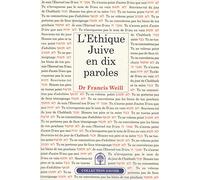 L'éthique juive en dix Paroles: Une anthologie - Un "Choul'han arou'h" de l'éthique