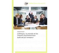 L'éthique, la morale et les risques psychosociaux - Yolande Francois - P.academiques Francophones - broché - Essai