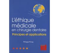 L'éthique Médicale En Chirurgie Dentaire - Principes Et Applications