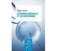 L'Éthique médicale et la bioéthique - Didier Sicard - Que Sais-Je - Poche - Etude