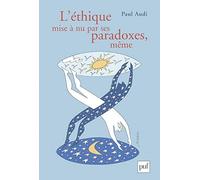 L'Ethique mise à nu par ses paradoxes même