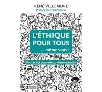 L'éthique pour tous... même vous ! - René Villemure - L'homme Eds De - broché - Essai