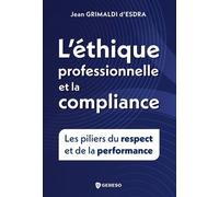 L'éthique Professionnelle Et La Compliance - Les Piliers Du Respect Et De La Performance