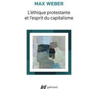 Max Weber – L'Éthique protestante et l'esprit du capitalisme – Gallimard – Poche