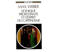 L'éthique protestante et l'esprit du capitalisme: (suivi de) Les sectes protestantes et l'esprit du capitalisme