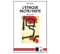L'éthique protestante: Histoire et enjeux