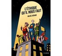 L'éthique qu'il nous faut Micaël Bérubé (Auteur)