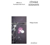 L'éthique soignante Réflexions sur les principaux enjeux du soin - Philippe Svandra - Seli Arslan - broché - Scolaire / Universitaire