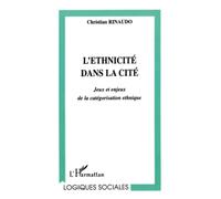 L'ethnicite Dans La Cite - Jeux Et Enjeux De La Catégorisation Ethnique | Occasion