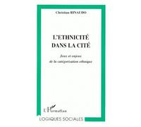 L'ethnicite Dans La Cite - Jeux Et Enjeux De La Catégorisation Ethnique