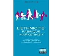L'ethnicité, fabrique marketing ? Nil Ozcaglar-Toulouse (Auteur), Amina Bécheur (Auteur)