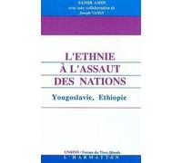 L'ethnie à l'assaut des nations: Yougoslavie, Ethiopie