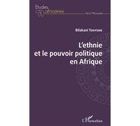 L'ethnie et le pouvoir politique en Afrique - Bilakani Tonyeme - L'harmattan - broché - Essai