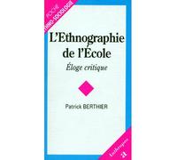 L'ethnographie de l'ecole - eloge critique - Patrick Berthier - Economica - Poche - Livre