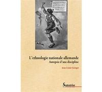 L'ethnologie nationale allemande: Autopsie d'une discipline