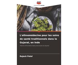 L'ethnomédecine pour les soins de santé traditionnels dans le Gujarat, en Inde: Plantes ethnomédicinales précieuses du Gujarat