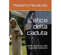 L'etica della caduta: Il "valore" del peccato nella storia della redenzione