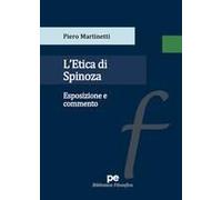 L'etica Di Spinoza. Esposizione E Commento