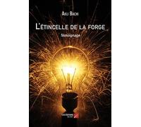 L'étincelle de la forge - Akli Bachi - Du Net Eds - broché - Témoignage