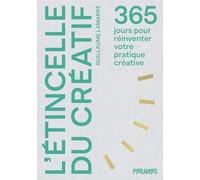 L'étincelle du créatif: 365 jours pour réinventer votre pratique créative
