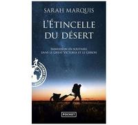 L'étincelle Du Désert - Immersion En Solitaire Dans Le Great Victoria Et Le Gibson